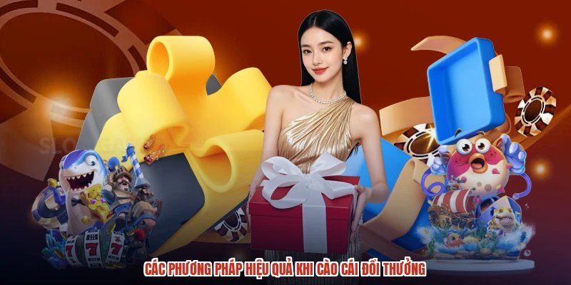 Các phương pháp hiệu quả khi cào cái đổi thưởng Các phương pháp hiệu quả khi cào cái đổi thưởng