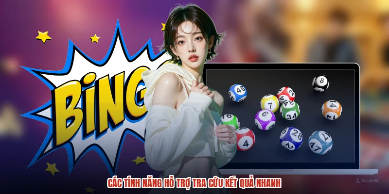 Các tính năng hỗ trợ tra cứu kết quả nhanh