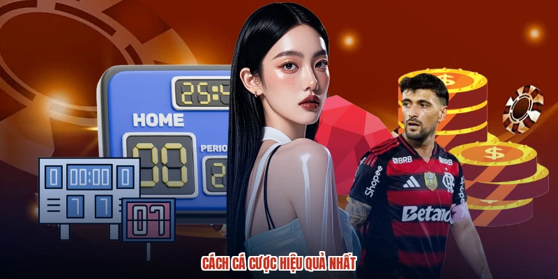 Cách cá cược hiệu quả nhất Cách cá cược hiệu quả nhất