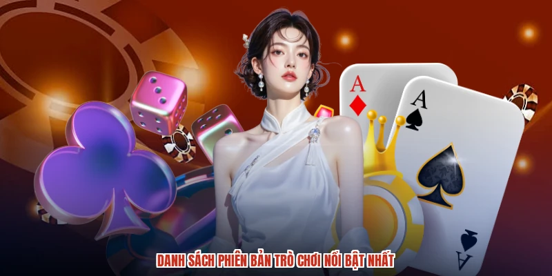 Danh sách phiên bản trò chơi nổi bật nhất Danh sách phiên bản trò chơi nổi bật nhất